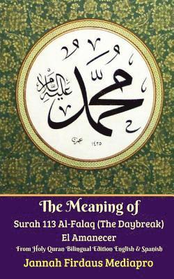 bokomslag The Meaning of Surah 113 Al-Falaq (The Daybreak) El Amanecer From Holy Quran Bilingual Edition English Spanish