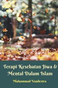 bokomslag Terapi Kesehatan Jiwa Dan Mental Dalam Islam Softcover Edition