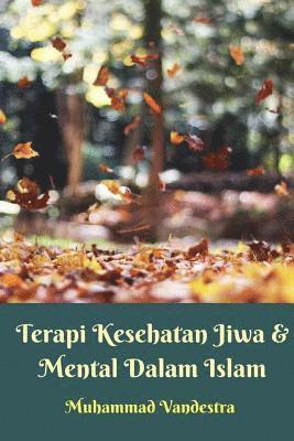 bokomslag Terapi Kesehatan Jiwa Dan Mental Dalam Islam Softcover Edition