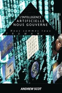 bokomslag L'intelligence artificielle nous gouverne