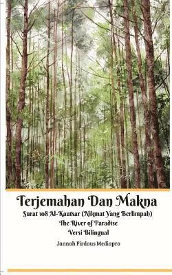 bokomslag Terjemahan Dan Makna Surat 108 Al-Kautsar (Nikmat Yang Berlimpah) The River of Paradise Versi Bilingual