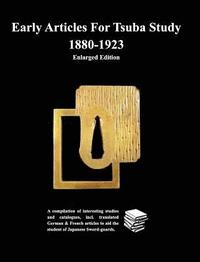 bokomslag Early Articles For Tsuba Study 1880-1923Enlarged Edition