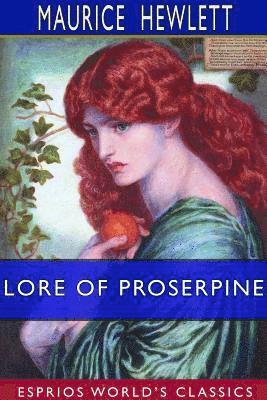 bokomslag Lore of Proserpine (Esprios Classics)
