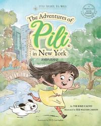 bokomslag The Adventures of Pili in New York. Dual Language Chinese Books for Children ( Bilingual English - Mandarin )