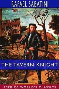 bokomslag The Tavern Knight (Esprios Classics)