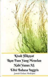 bokomslag Kisah Hikayat Ikan Paus Yang Menelan Nabi Yunus AS Edisi Bahasa Inggris