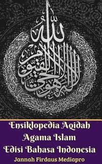 bokomslag Ensiklopedia Aqidah Agama Islam Edisi Bahasa Indonesia Hardcover Version