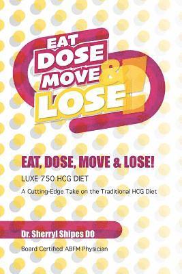 bokomslag Eat, Dose, Move and Lose!