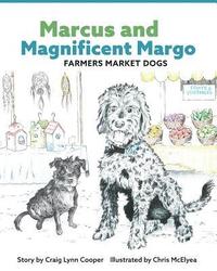 bokomslag Marcus and Magnificent Margo Farmers Market Dogs