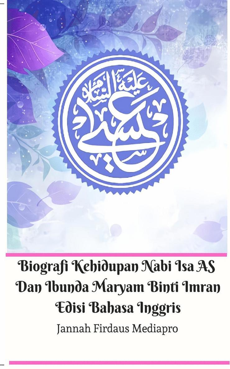 Biografi Kehidupan Nabi Isa AS Dan Ibunda Maryam Binti Imran Edisi Bahasa Inggris 1