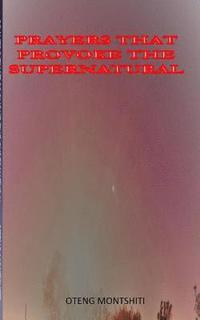 bokomslag Prayers that provoke the supernatural