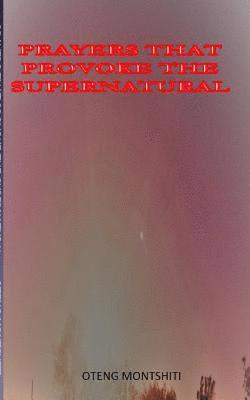 bokomslag Prayers that provoke the supernatural