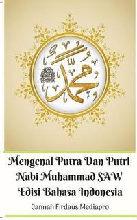 bokomslag Mengenal Putra Dan Putri Nabi Muhammad SAW Edisi Bahasa Indonesia
