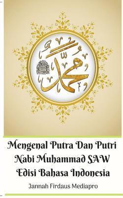 Mengenal Putra Dan Putri Nabi Muhammad SAW Edisi Bahasa Indonesia 1