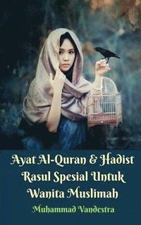 bokomslag Ayat Al-Quran Dan Hadist Rasul Spesial Untuk Wanita Muslimah