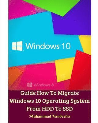 bokomslag Guide How To Migrate Windows 10 Operating System From HDD To SSD