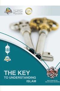 bokomslag The Key To Understanding Islam Softcover Edition