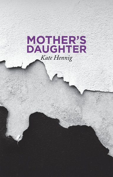 Kate Hennig - Mother's Daughter, Häftad