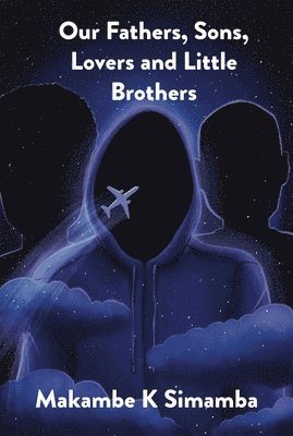 Our Fathers, Sons, Lovers and Little Brothers