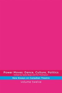 bokomslag Power Moves: Dance, Culture, Politics