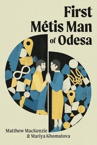 bokomslag First Métis Man of Odesa