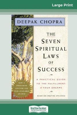 The Seven Spiritual Laws of Success: A Practical Guide to the Fulfillment of Your Dreams (16pt Large Print Edition) 1