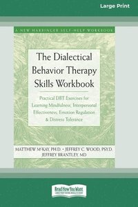 bokomslag The Dialectical Behavior Therapy Skills Workbook