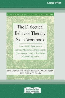 The Dialectical Behavior Therapy Skills Workbook 1