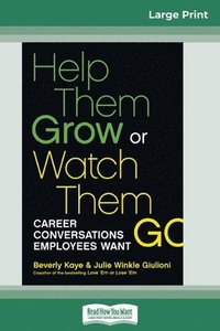 bokomslag Help Them Grow or Watch Them Go (16pt Large Print Edition)