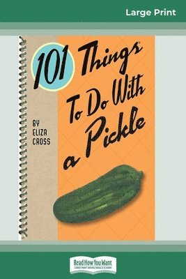 bokomslag 101 Things to do with a Pickle (16pt Large Print Edition)