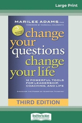 Change Your Questions, Change Your Life 1