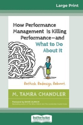 bokomslag How Performance Management Is Killing Performanceâ "and What to Do About It