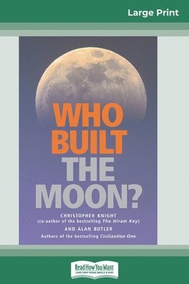 Alan Butler, Christopher Knight - Who Built The Moon? (16pt Large Print Edition), Häftad