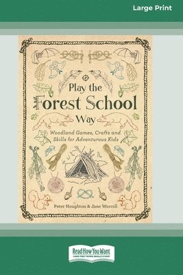 Peter Houghton, Jane Worroll - Play the Forest School Way, Häftad