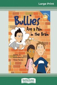 bokomslag Bullies Are a Pain in the Brain (16pt Large Print Edition)