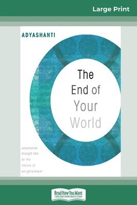 Adyashanti - End of Your World, Häftad