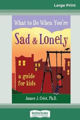 James J Crist - What to Do When You're Sad & Lonely, Häftad