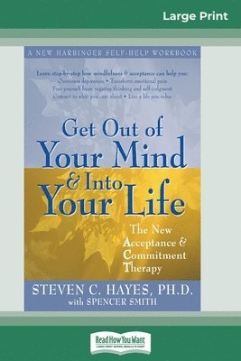 Get Out of Your Mind and Into Your Life (16pt Large Print Edition) 1