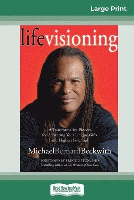 Michael Bernard Beckwith - Life Visioning (16pt Large Print Edition), Häftad