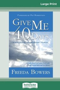 bokomslag Give Me 40 Days (16pt Large Print Edition)