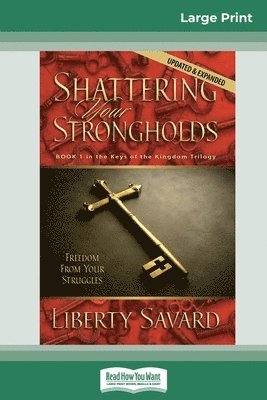 Shattering Your Strongholds (16pt Large Print Edition) 1