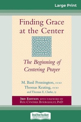 M Basil Pennington, Thomas Keating, Thomas E Clarke - Finding Grace at the Center, Häftad