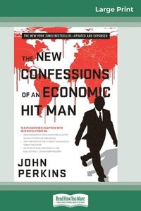 bokomslag The New Confessions of an Economic Hit Man (16pt Large Print Edition)