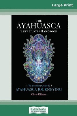 The Ayahuasca Test Pilot's Handbook 1