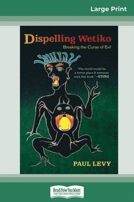 Dispelling Wetiko 1