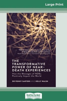 Transformative Powers of Near Death Experiences 1