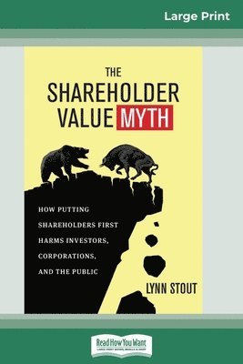 The Shareholder Value Myth 1