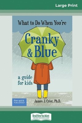 James J Crist - What to Do When You're Cranky and Blue, Häftad