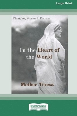 Mother Teresa - In the Heart of the World, Häftad