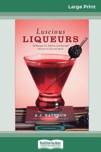 bokomslag Luscious Liqueurs (16pt Large Print Edition)